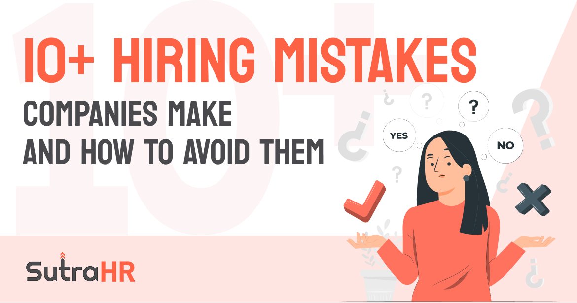 10 Hiring Mistakes Companies Make and How to Avoid Them
