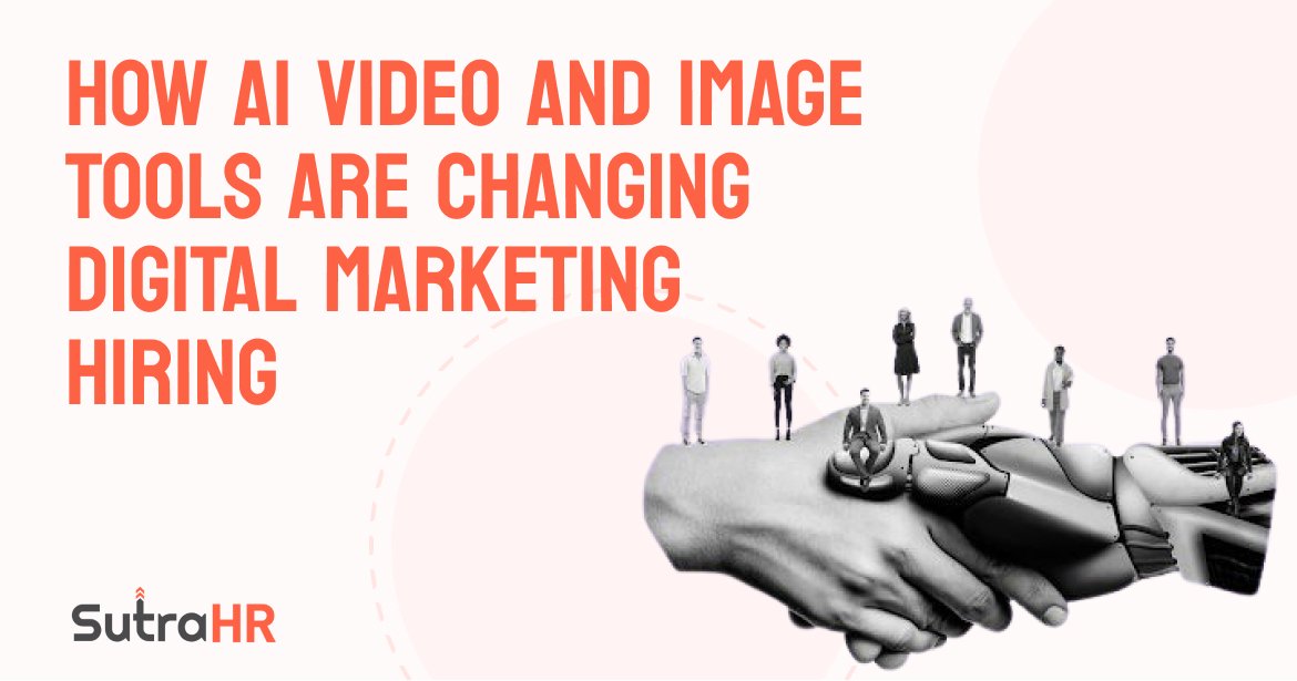 How AI Video and Image Tools Are Changing Digital Marketing Hiring (1)